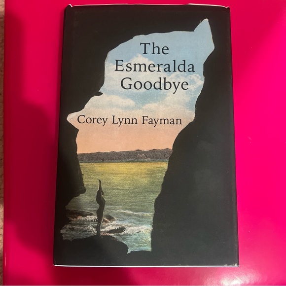 Other - Signed The Esmeralda Goodbye Fayman, Corey Lynn Hardcover With Dust Jacket